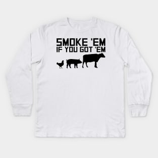 Smoke Em If You Got Em Kids Long Sleeve T-Shirt